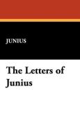 The Letters of Junius di Junius edito da Wildside Press