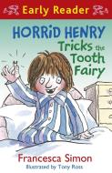 Horrid Henry Early Reader: Horrid Henry Tricks the Tooth Fairy di Francesca Simon edito da Hachette Children's Group
