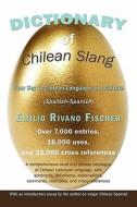Dictionary of Chilean Slang di Emilio Rivano Fischer edito da AuthorHouse