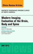 Modern Imaging Evaluation of the Brain, Body and Spine, An Issue of Magnetic Resonance Imaging Clinics di Lara A. Brandao edito da Elsevier - Health Sciences Division