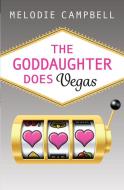 The Goddaughter Does Vegas di Melodie Campbell edito da ORCA BOOK PUBL