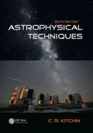 Astrophysical Techniques di C. R. Kitchin edito da Taylor & Francis Inc