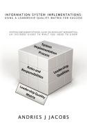 Information System Implementations: Using a Leadership Quality Matrix for Success: System Implementations, Gain Signific di Andries J. Jacobs edito da AUTHORHOUSE