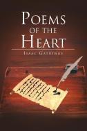Poems of the Heart di Isaac Gathings edito da AuthorHouse