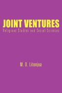 Joint Ventures: Religious Studies and Social Sciences di M. D. Litonjua edito da AUTHORHOUSE