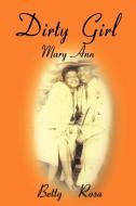 Dirty Girl Mary Ann di Betty Rosa edito da Xlibris Corporation