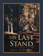 The Last Stand di Bill Bowling edito da AuthorHouse