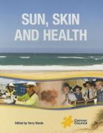 Sun, Skin and Health di Terry Slevin edito da CSIRO PUB