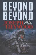 Beyond Beyond A Lute Bapcat Mcb di Joseph Heywood edito da Rowman & Littlefield