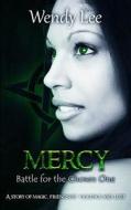 Mercy: Battle for the Chosen One di Miss Wendy Lee, Wendy Lee edito da Createspace