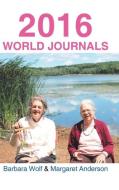 2016 World Journals di Barbara Wolf, Margaret Anderson edito da AuthorHouse