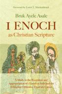 1 Enoch as Christian Scripture di Bruk Ayele Asale edito da Pickwick Publications