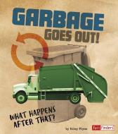 Garbage Goes Out!: What Happens After That? di Riley Flynn edito da CAPSTONE PR