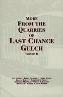 More from the Quarries of Last Chance Gulch, Volume 2 di Jon Axlilne edito da Farcountry Press