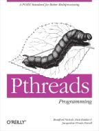 Pthreads Programming: Using Posix Threads di Bradford Nichols, Dick Buttlar, Jacqueline Proulx Farrell edito da O'reilly Media, Inc, Usa