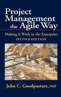 Project Management the Agile Way di John Goodpasture edito da J Ross Publishing