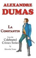 La Constantin (from Celebrated Crimes) di Alexandre Dumas edito da Arc Manor
