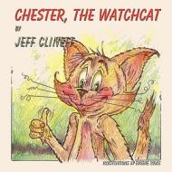 Chester, the Watchcat di Jeff Clineff edito da Guardian Angel Publishing