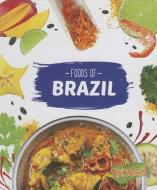 Foods of Brazil di Christine VeLure Roholt edito da BELLWETHER MEDIA
