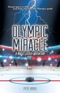 Olympic Miracle di Pete Birle edito da Scobre Press