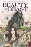 Beauty and the Beast di Sir Arthur Quiller-Couch edito da Skyhorse Publishing