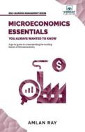Microeconomics Essentials You Always Wanted To Know di Amlan Ray, Vibrant Publishers edito da Vibrant Publishers