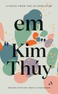 Em di Kim Thuy edito da SEVEN STORIES