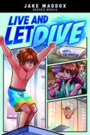 Live and Let Dive di Jake Maddox edito da STONE ARCH BOOKS