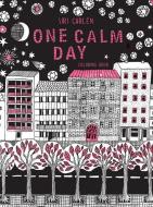 One Calm Day: Adult Coloring Book di Siri Carlen edito da WELDON OWEN