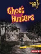 Ghost Hunters di Emma Carlson-Berne edito da LERNER PUBN