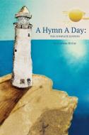 A Hymn a Day: The Complete Edition di Graham McKay edito da OMORE COLLEGE OF DESIGN