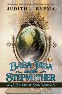 Baba Yaga and the Stepmother di Judith A Rypma edito da BOOKBABY