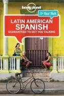 Lonely Planet Fast Talk Latin American Spanish di Lonely Planet, Roberto Esposto edito da LONELY PLANET PUB