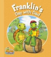 Franklin's Day with Dad di Kidscan edito da Kids Can Press