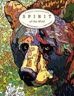 Spirit of the Wild: A Lyrical Colouring Book di Dawn Sprung edito da ORCA BOOK PUBL