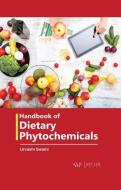 Handbook of Dietary Phytochemicals di Urvashi Swami edito da ARCLER PR
