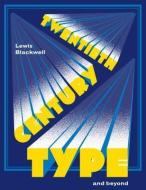 Twentieth-Century Type and Beyond di Lewis Blackwell edito da Laurence King Publishing