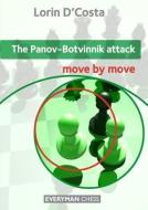 The Panov-Botvinnik Attack: Move by Move di Lorin D'Costa edito da Everyman Chess