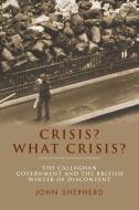 Crisis? What Crisis? di John Shepherd edito da Manchester University Press
