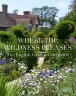 Where The Wildness Pleases di Caroline Holmes edito da Acc Art Books