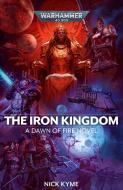 The Iron Kingdom di Nick Kyme edito da Games Workshop Ltd