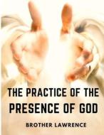 The Practice of the Presence of God di Brother Lawrence edito da Intel Premium Book