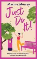 Just Do It di Maxine Morrey edito da BOLDWOOD BOOKS LTD