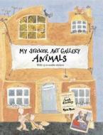 My Sticker Art Gallery: Animals di Carole Armstrong edito da Frances Lincoln Publishers Ltd