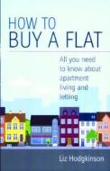 How To Buy A Flat di Liz Hodgkinson edito da Little, Brown Book Group