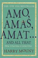Amos, Amas, Amat ... and All That di Harry Mount edito da Short Books Ltd