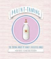 Parent Taming di Ryan James Stickenbachher edito da Carpet Bombing Culture