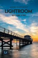 Adobe Photoshop Lightroom - Edit Like a Pro (3rd Edition) di Victoria Bampton edito da The Lightroom Queen