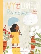 Ivy and The Lonely Raincloud di Katie Harnett edito da Flying Eye Books