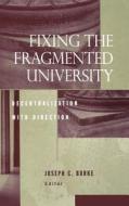 Fixing the Fragmented University di Burke edito da John Wiley & Sons